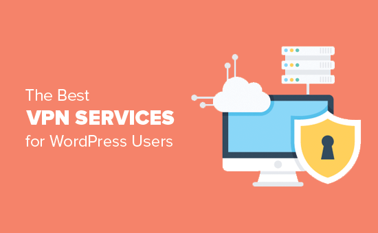Meilleurs services VPN pour les utilisateurs de Wordpress