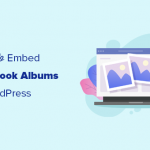 Embedding Facebook albums in WordPress posts and pages
